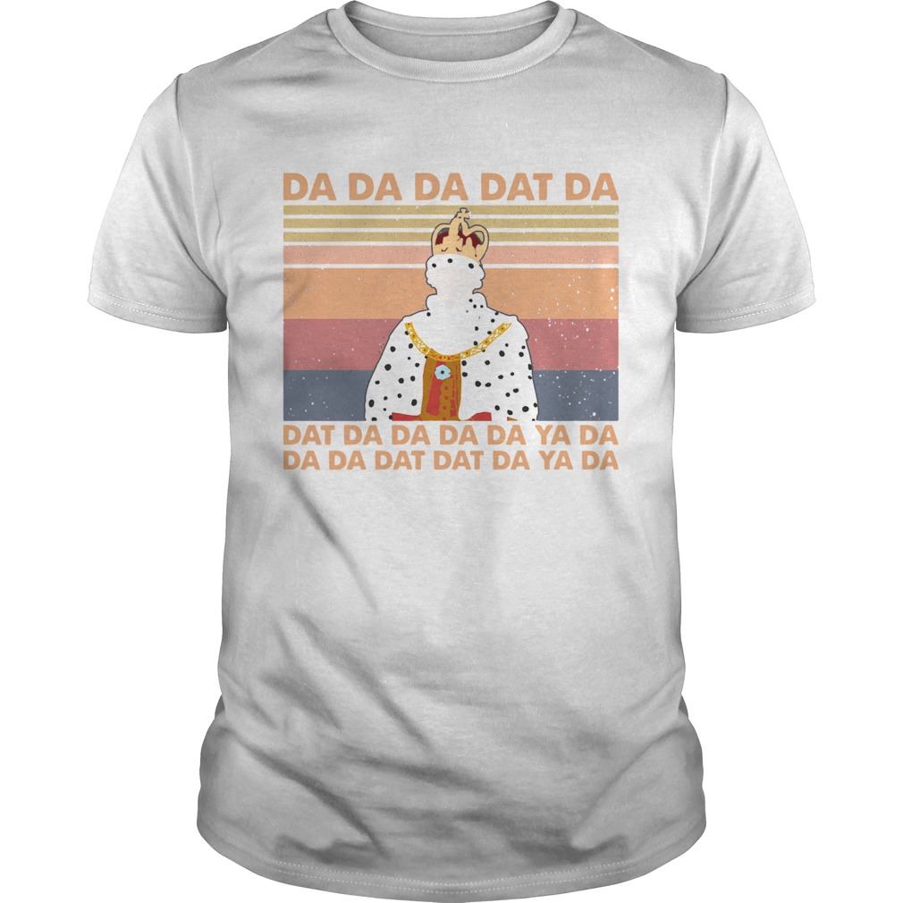 Hamilton King George Chorus Da Da Da Dat Da Vintage shirt