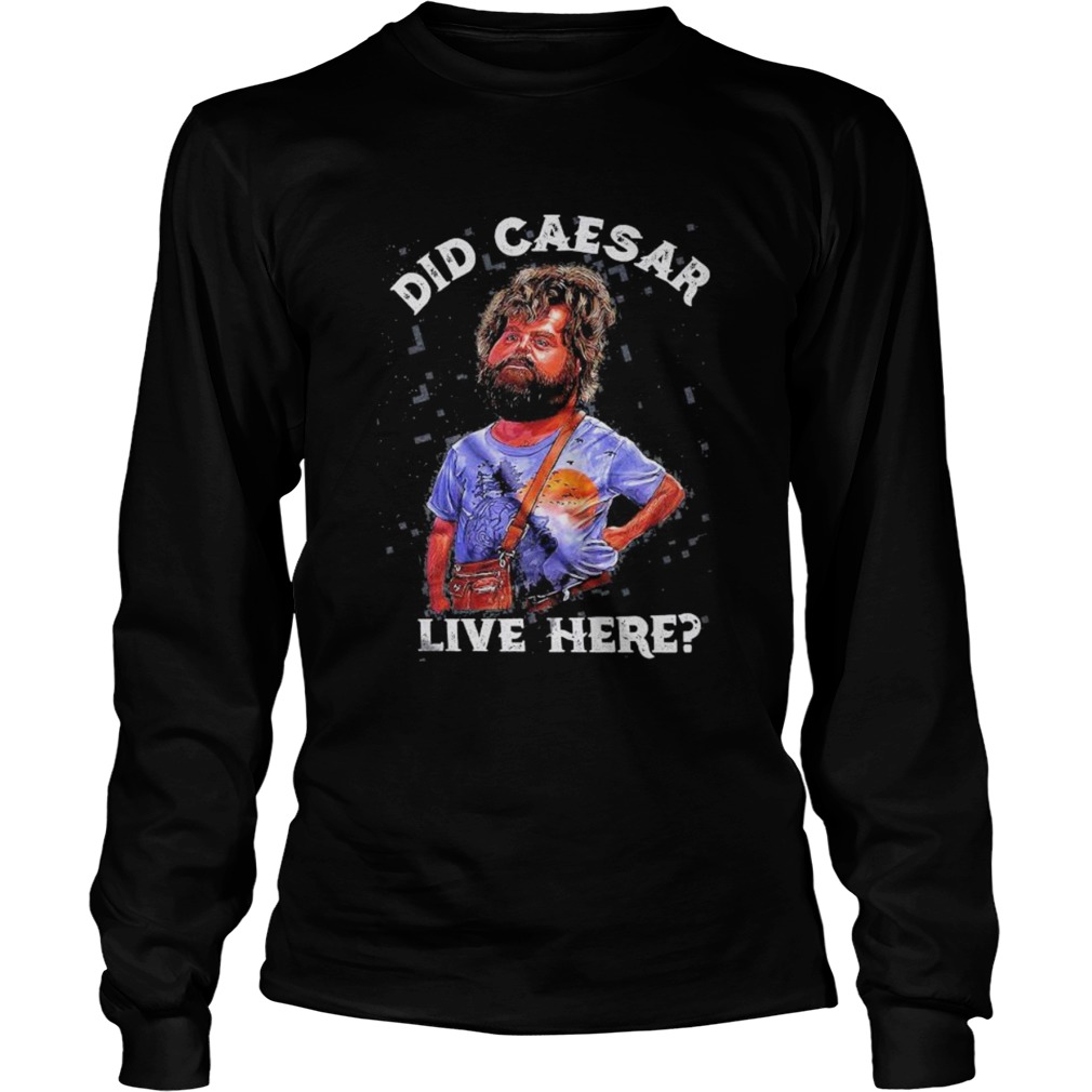 Hangover did caesar live here  Long Sleeve