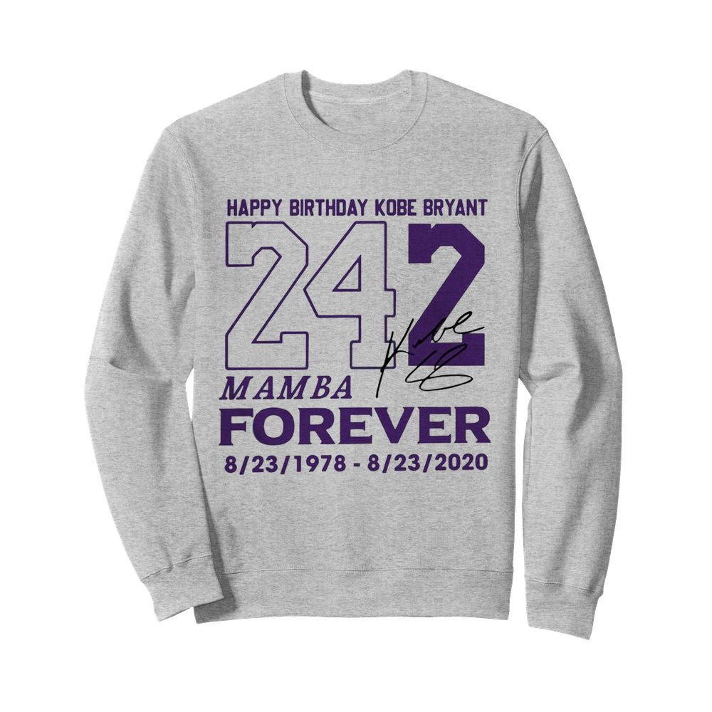 Happy Birthday Kobe Bryant 242 Mamba Forever Signature  Unisex Sweatshirt