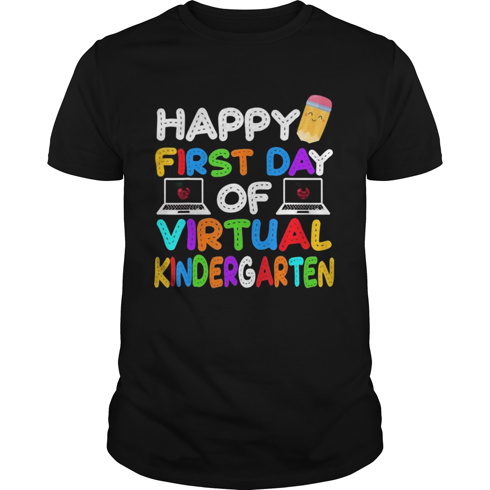 Happy First Day of Virtual Kindergarten Kids Online Teaching shirt