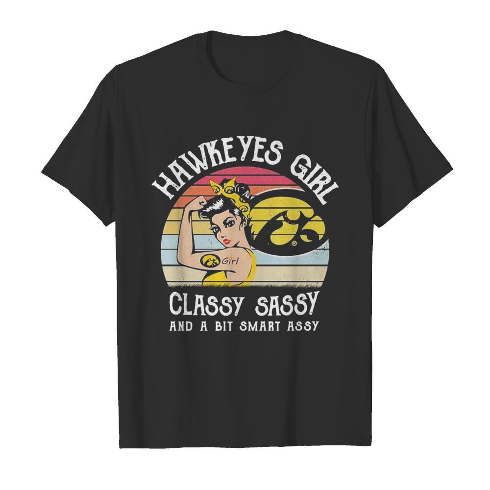 Hawkeyes Girl Classy Sassy And A Bit Smart Assy Vintage shirt