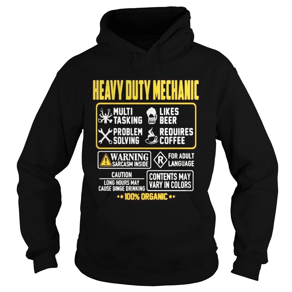 Heavy Duty Mechanic Contents may vary in color Warning Sarcasm inside 100 Organic  Hoodie