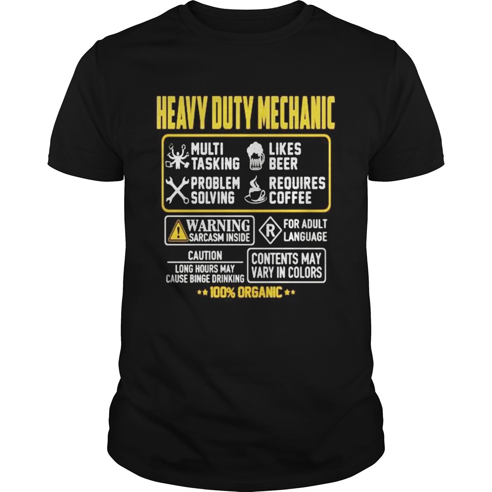 Heavy Duty Mechanic Contents may vary in color Warning Sarcasm inside 100 Organic  Unisex