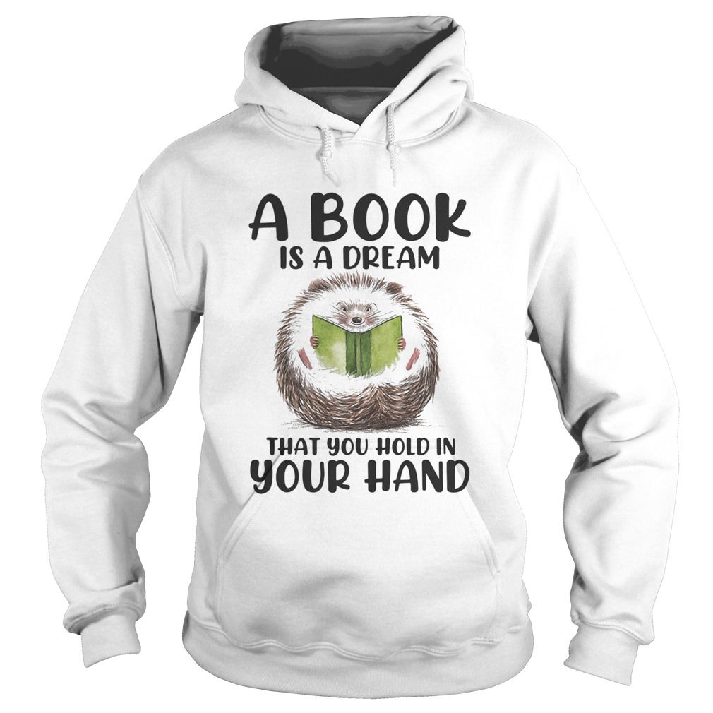 Hedgehog A book is a dream that you hold in your hand  Hoodie