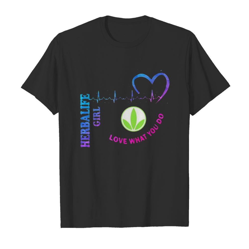 Herbalife girl love what you do heartbeat shirt