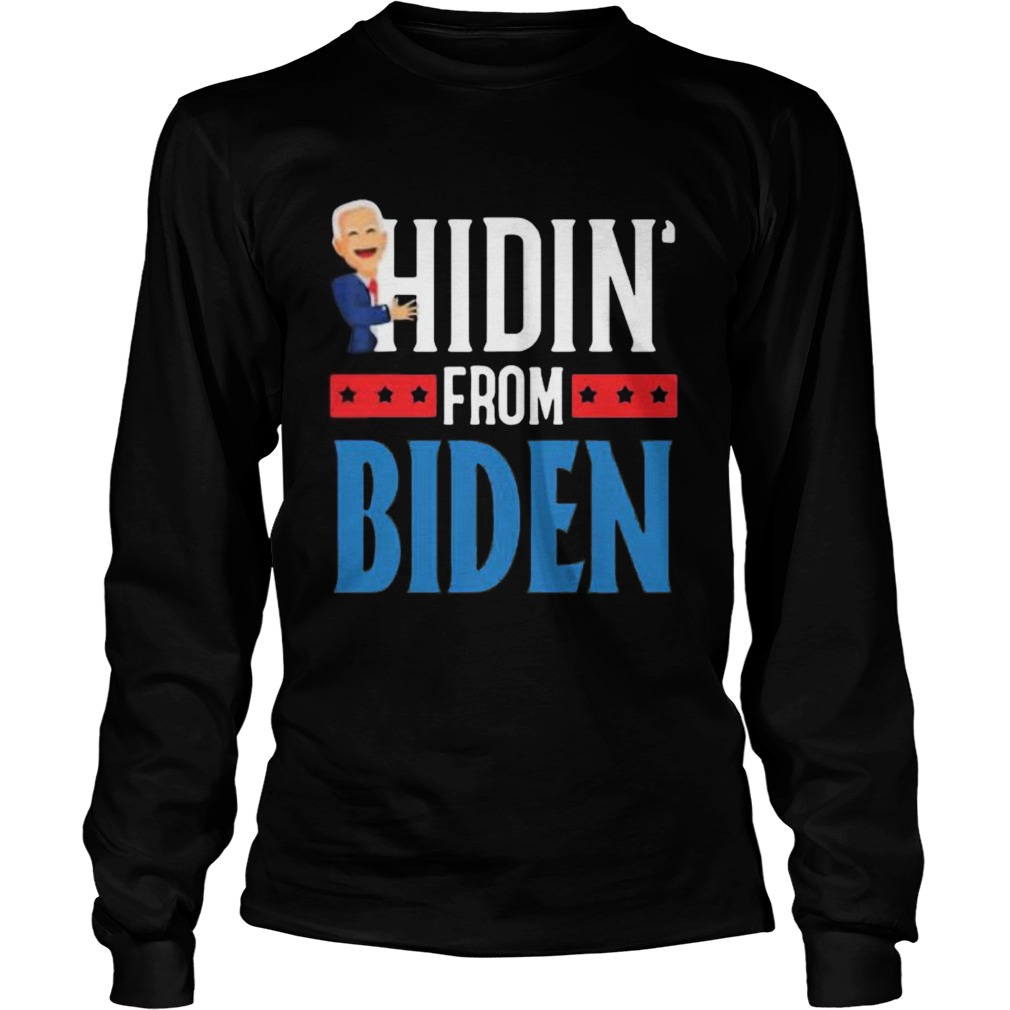 Hidin from joe biden  Long Sleeve