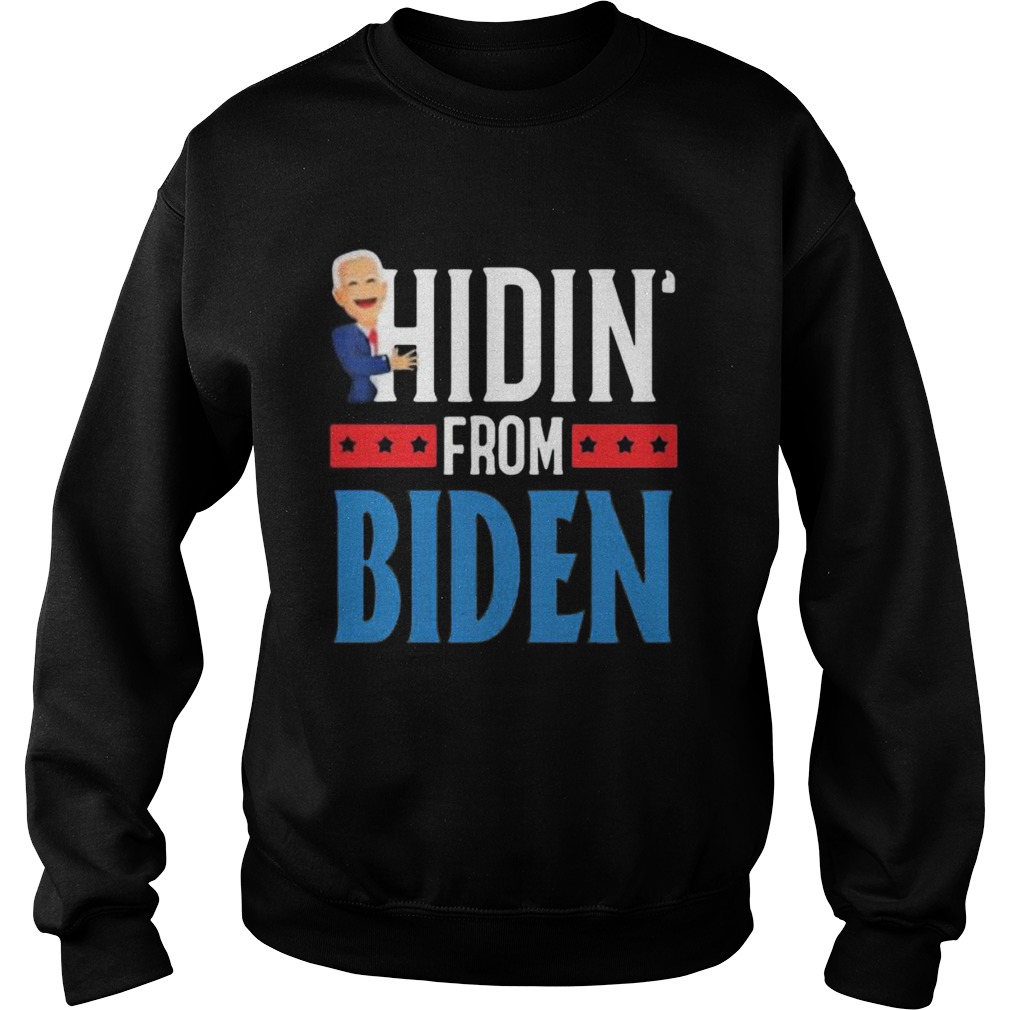 Hidin from joe biden  Sweatshirt