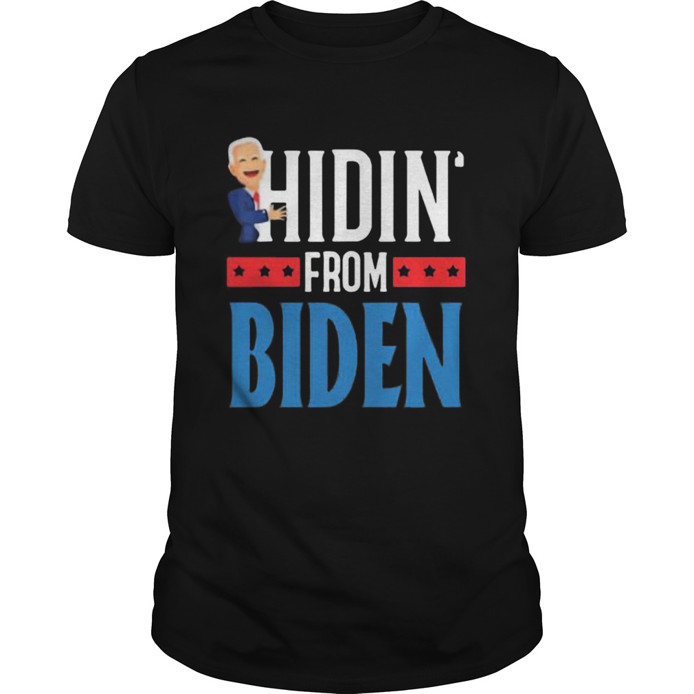 Hidin from joe biden shirt