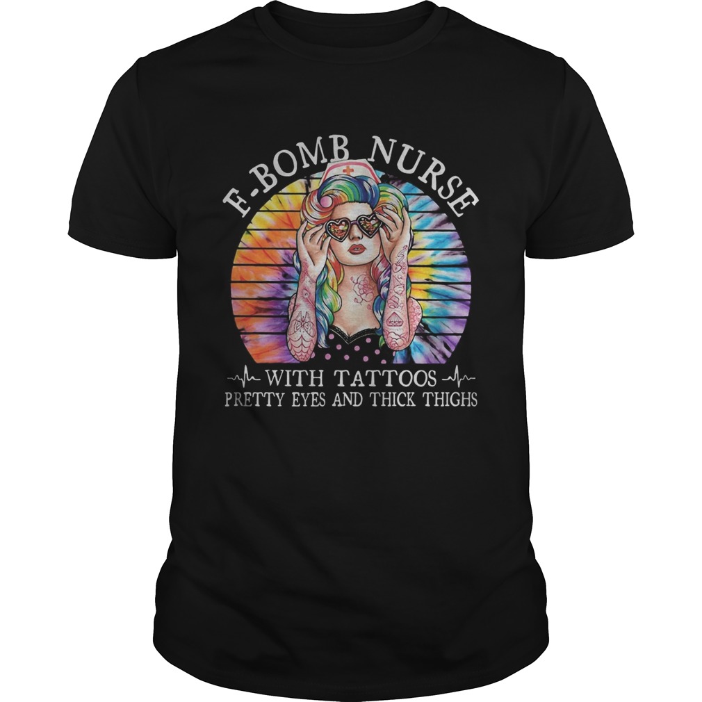 Hippie fbomb nurse with tattoos pretty eyes and thick thighs vintage retro shirt