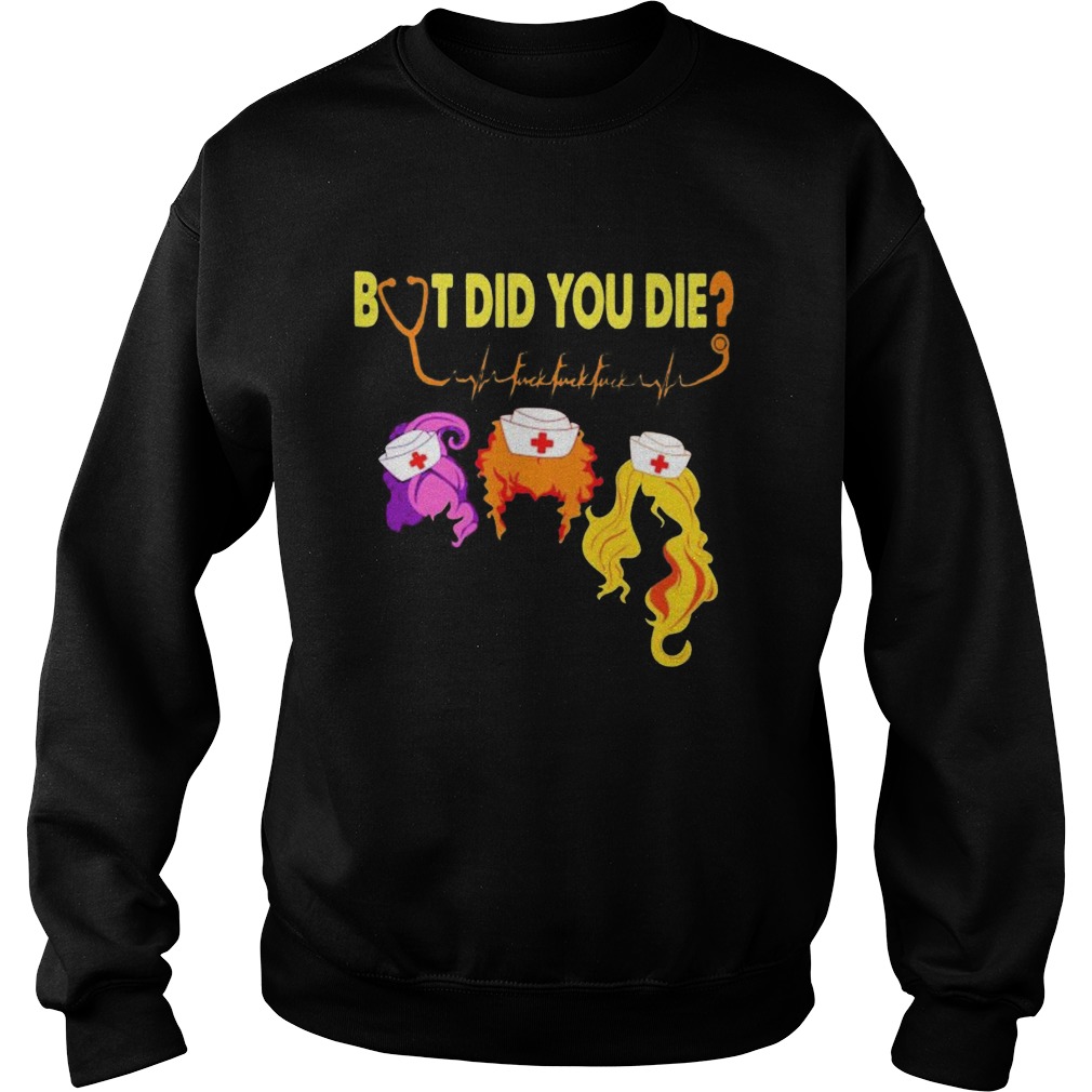 Hocus pocus but did you die nurse  Sweatshirt