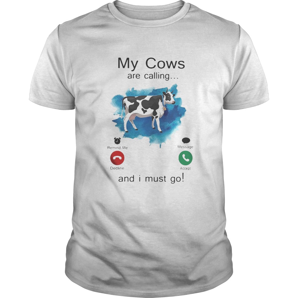 Holstein My Cows are calling and i must go shirt