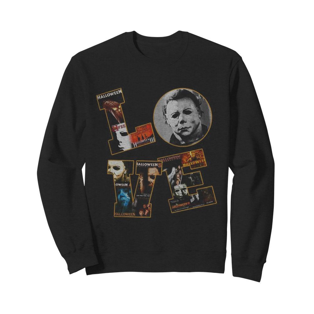 Horror Michael Myers Love Halloween  Unisex Sweatshirt