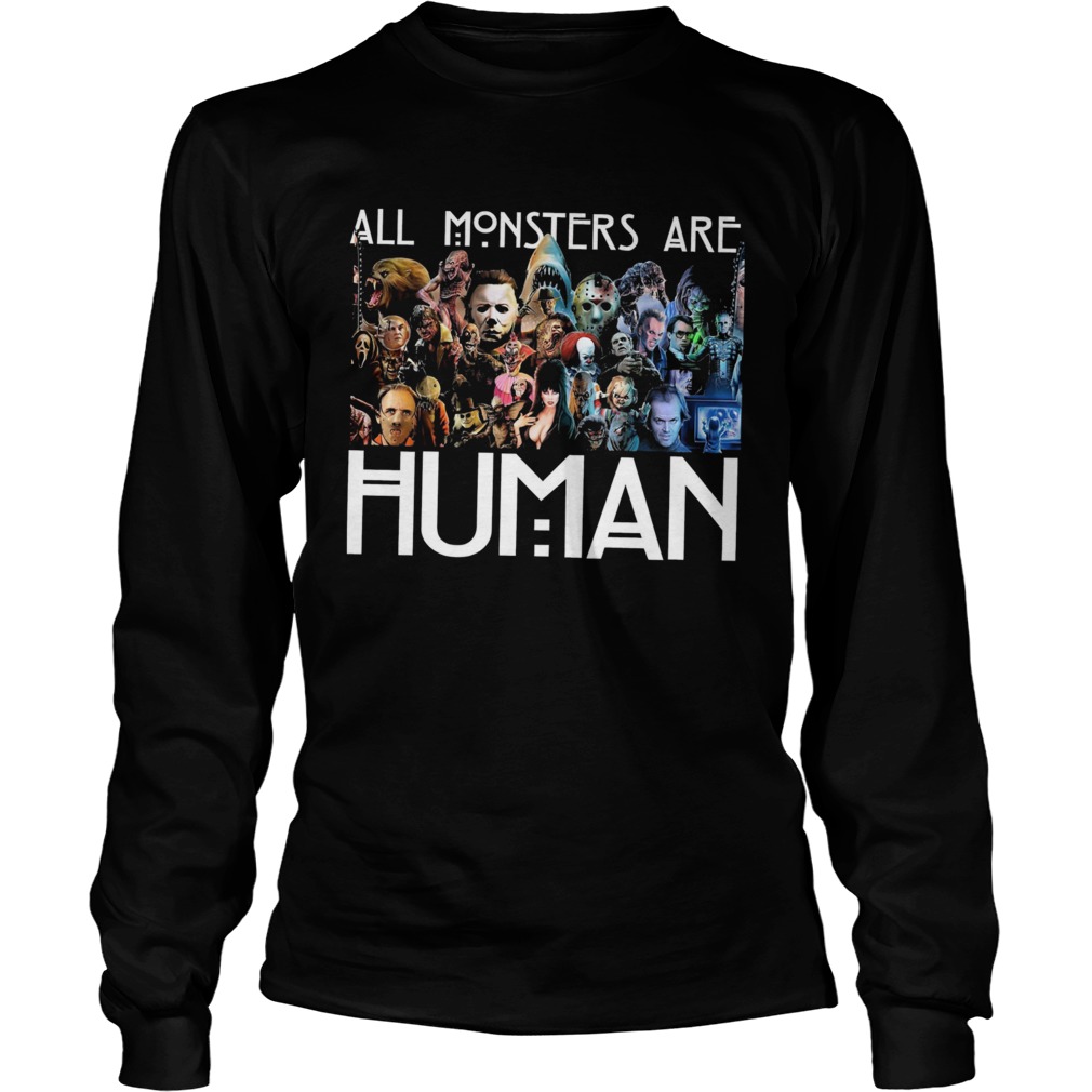 Horror Movie all Monsters are Human  Long Sleeve