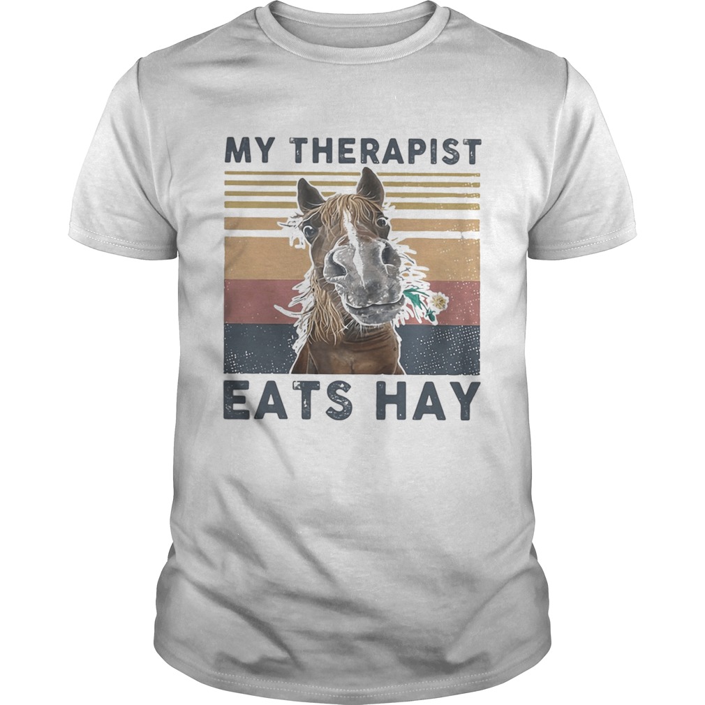 Horse My therapist eats hay vintage retro shirt