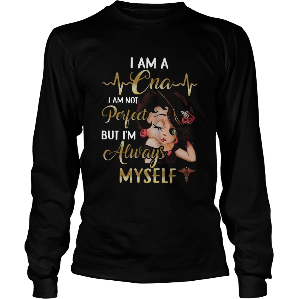 I Am Cna Always Myself  Long Sleeve