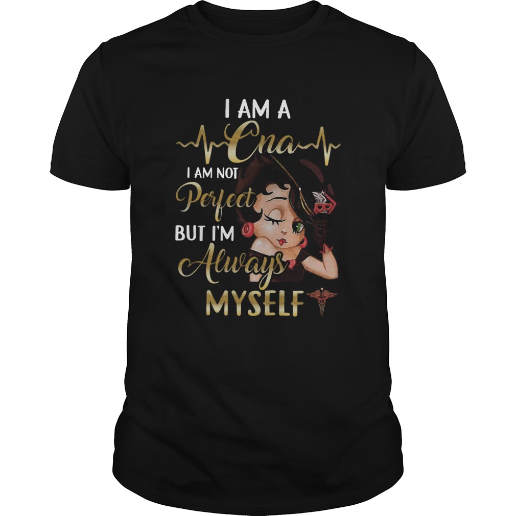 I Am Cna Always Myself  Unisex