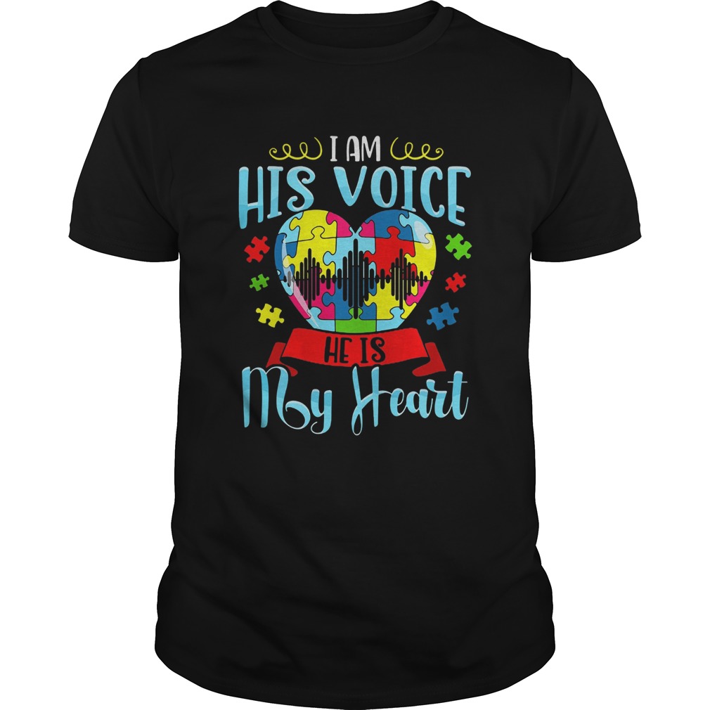 I Am His Voice He Is My Heart Autism shirt