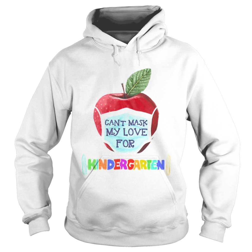 I Cant Mask The Love for My Students Kindergarten Teachers  Hoodie