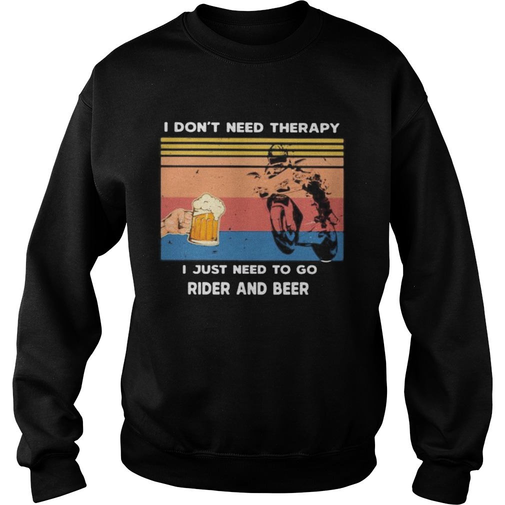 I DONT NEED THERAPY I JUST NEED TO GO REDER AND BEER VINTAGE RETRO  Sweatshirt