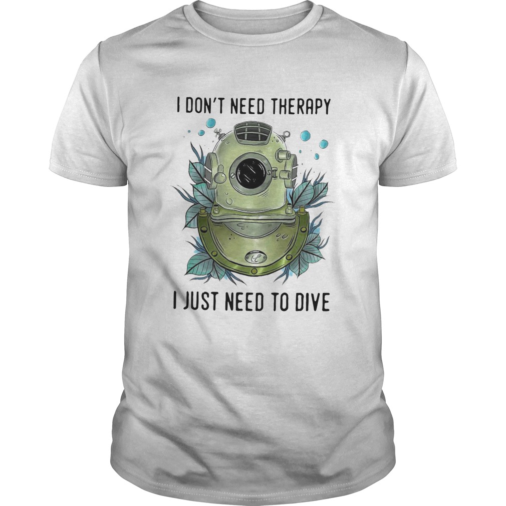 I Dont Need Therapy I Just Need To Drive shirt