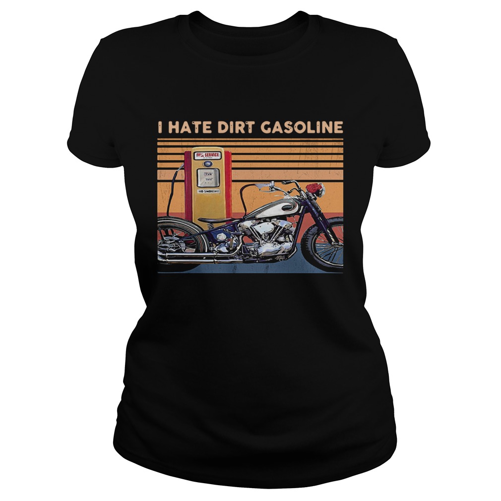 I Hate Dirt Gasoline Motor Bike Vintage  Classic Ladies