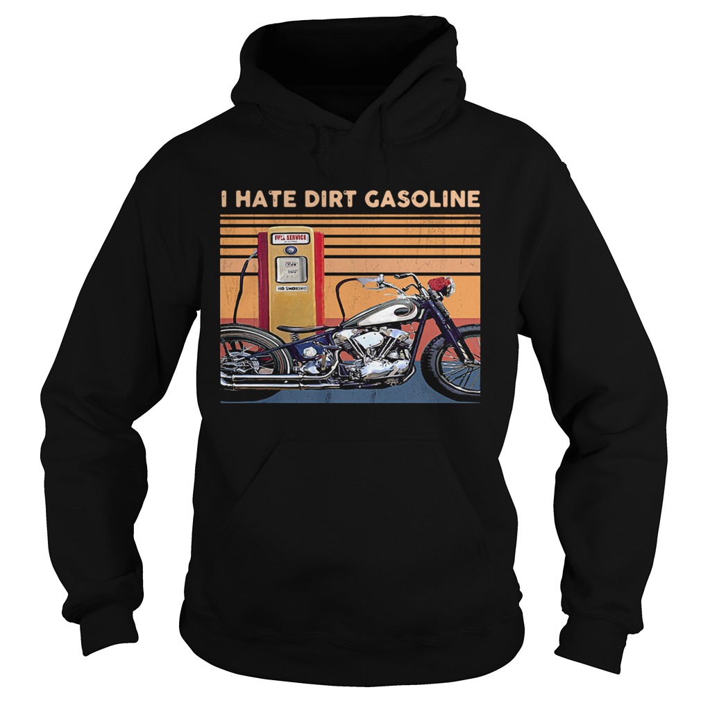 I Hate Dirt Gasoline Motor Bike Vintage  Hoodie