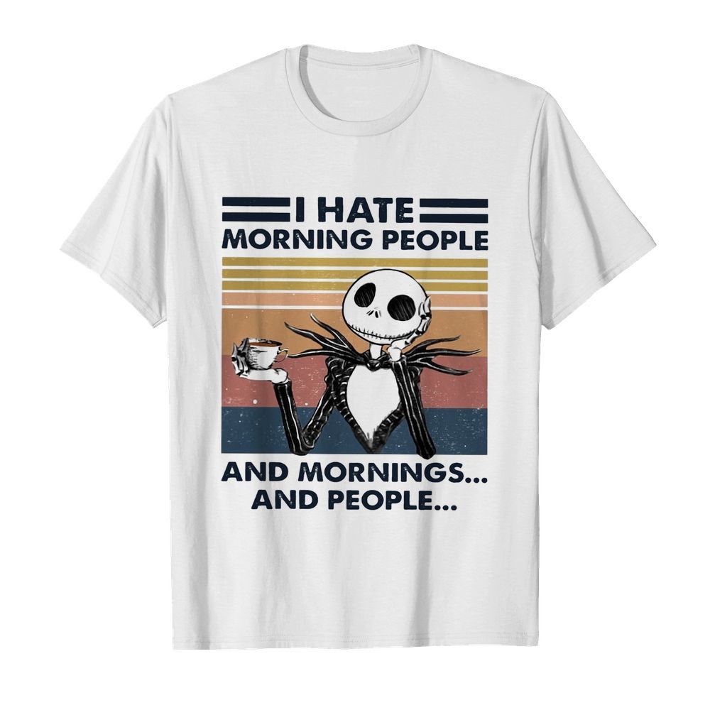 I Hate Morning People And Mornings And People Halloween shirt