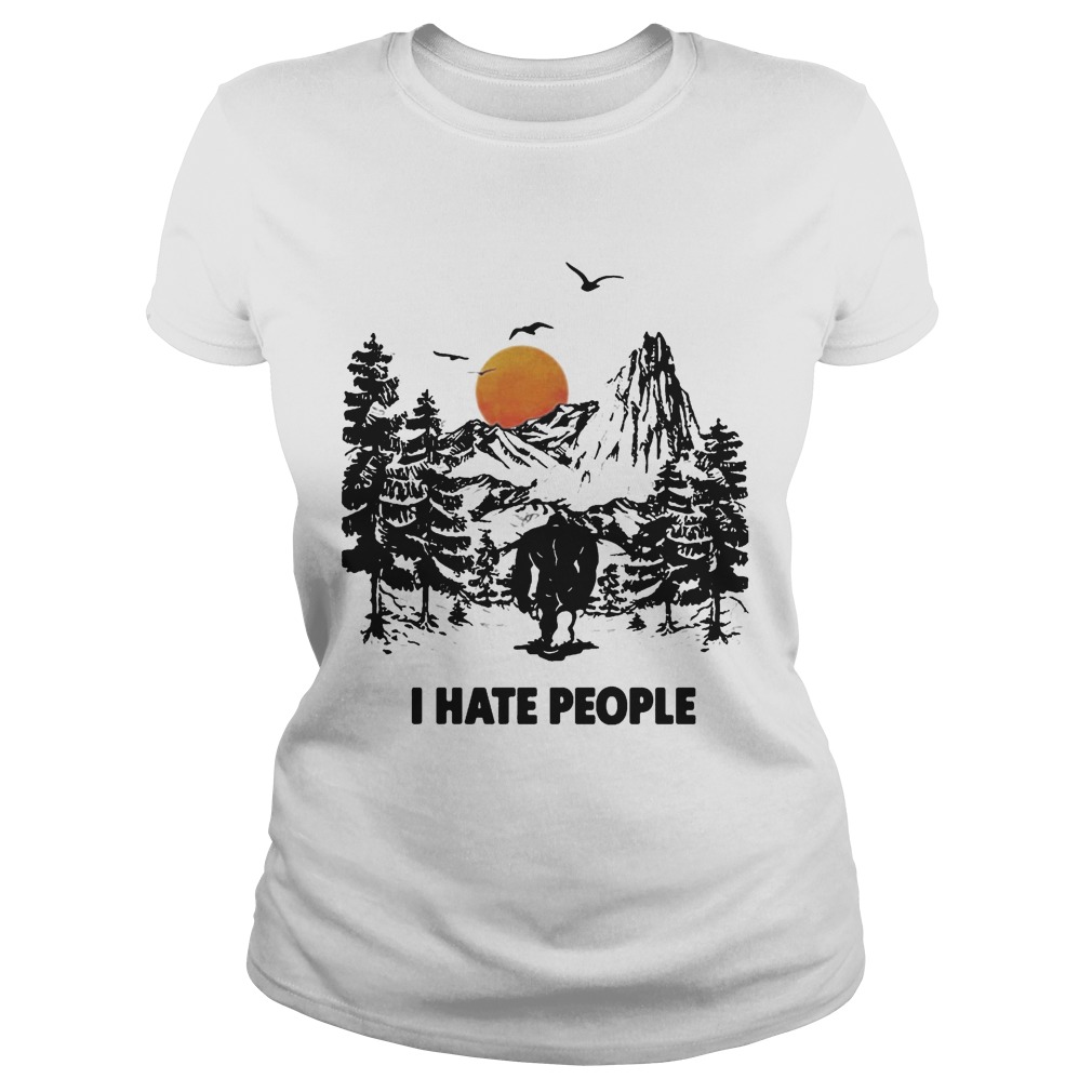 I Hate People Bigfoot Forest Sunset  Classic Ladies