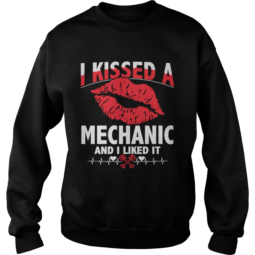 I Kissed A Mechanic And I Liked It  Sweatshirt