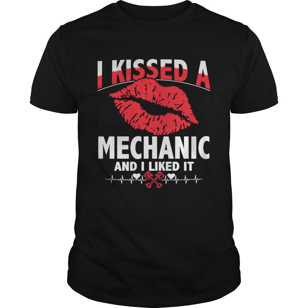 I Kissed A Mechanic And I Liked It  Unisex