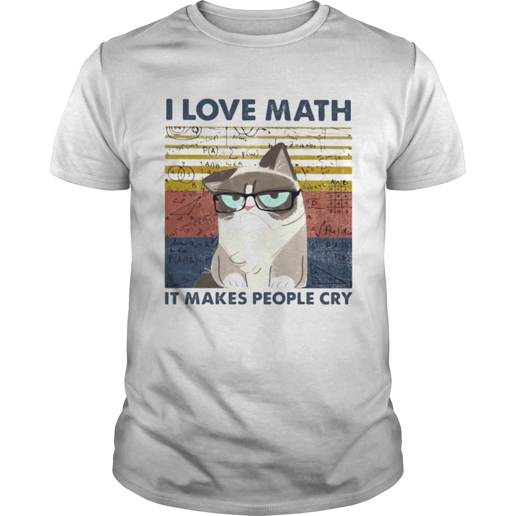 I LOVE MATH IT MAKES PEOPLE CRY CAT VINTAGE RETRO shirt