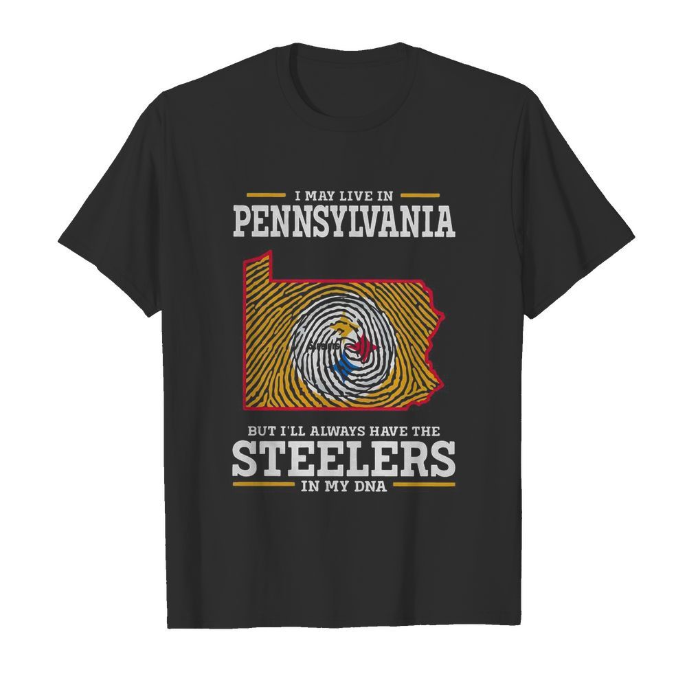 I May Live In Pennsylvania But Ill Always Have The Steelers In My DNA  Classic Men's T-shirt