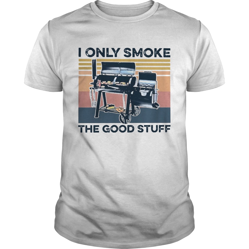 I Only Smoke The Good Stuff Vintage Retro  Unisex