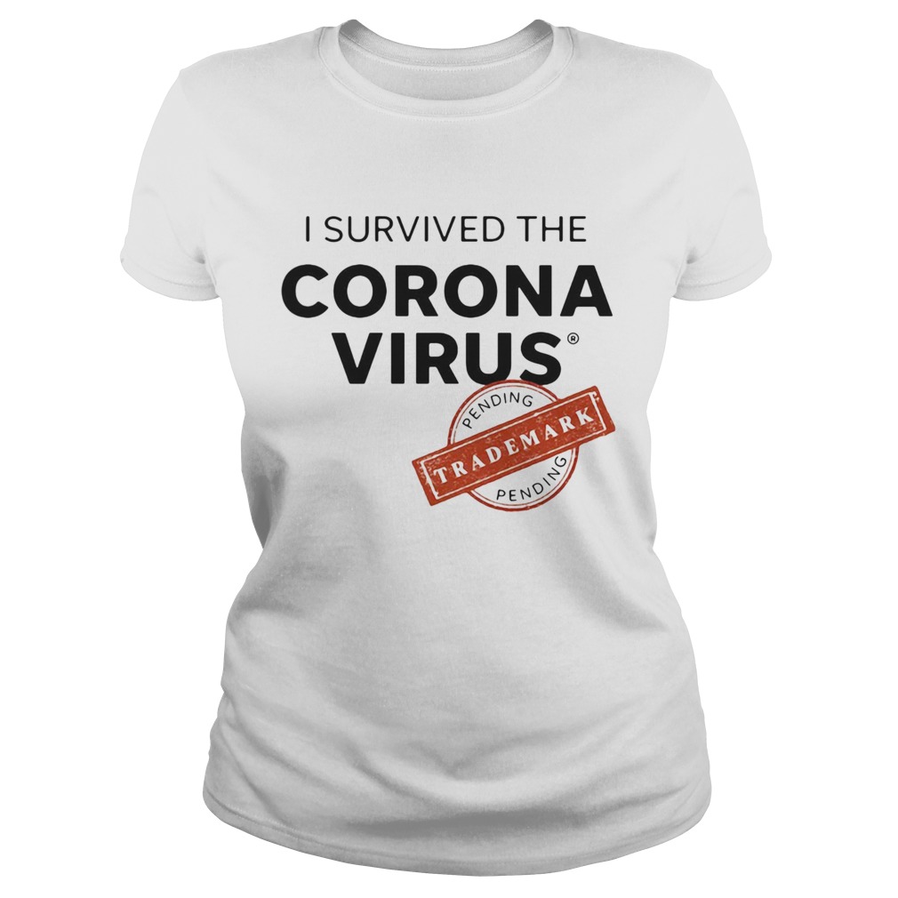 I Survived The Corona Virus Pending  Classic Ladies