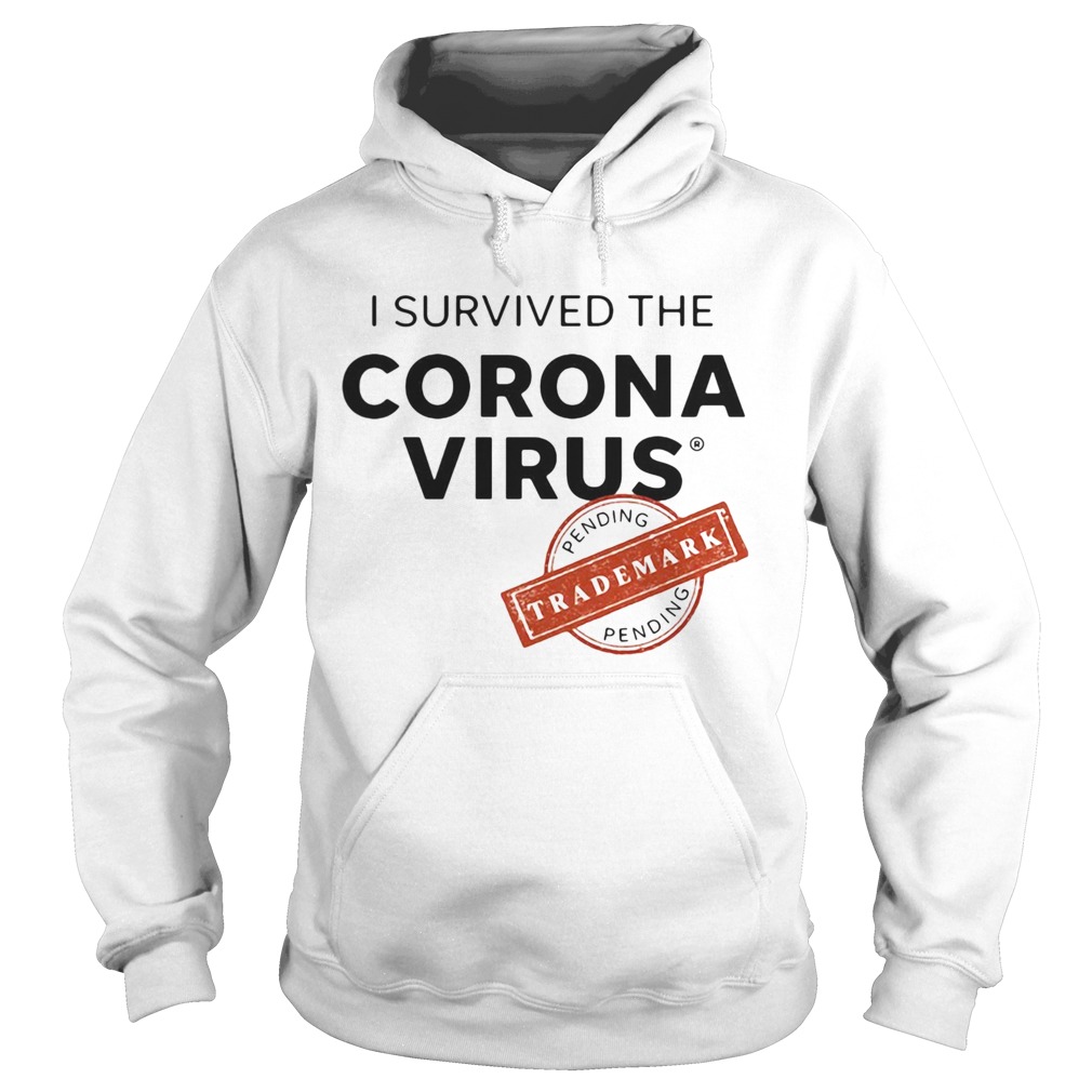 I Survived The Corona Virus Pending  Hoodie