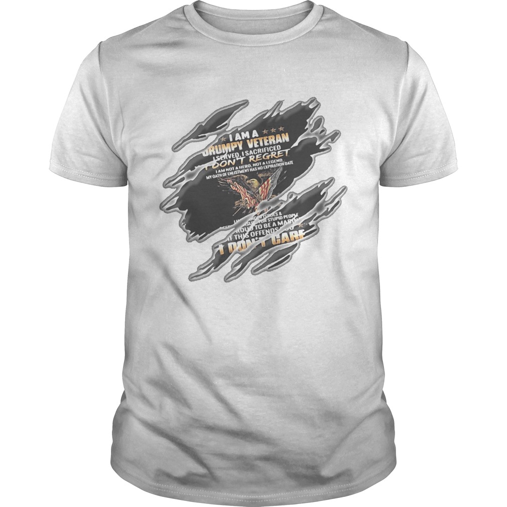 I am a grumpy veteran i served i sacrificed i dont regret i dont care flag shirt