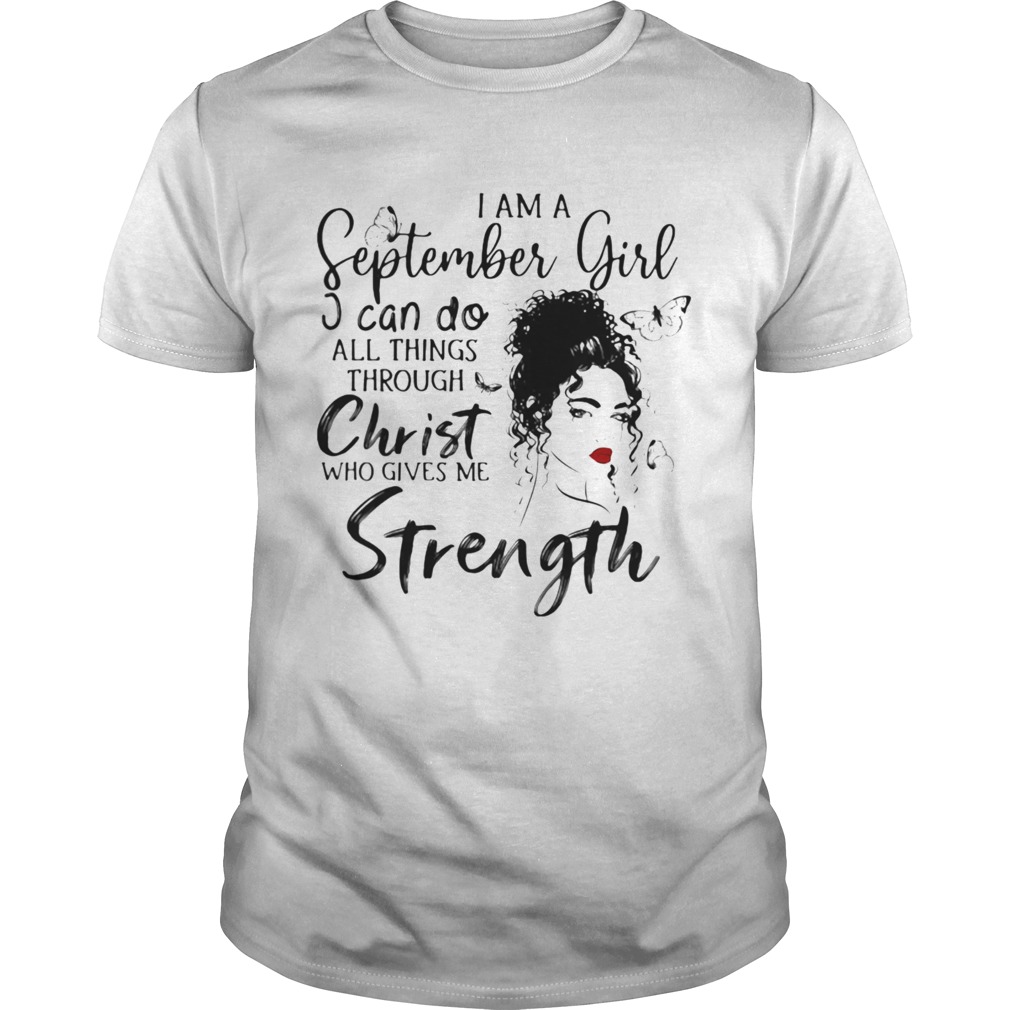 I am a september girl i can do all things through christ who gives me strength butterflies shirt