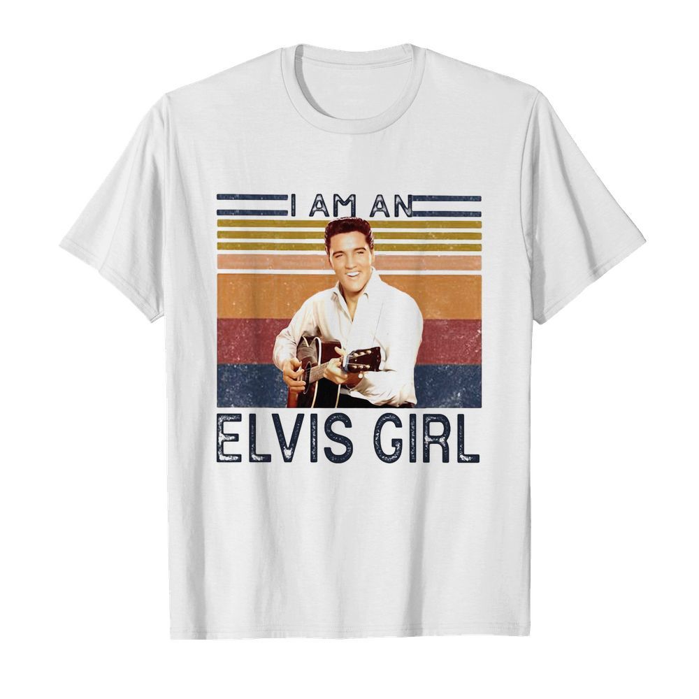 I am an elvis girl vintage retro shirt