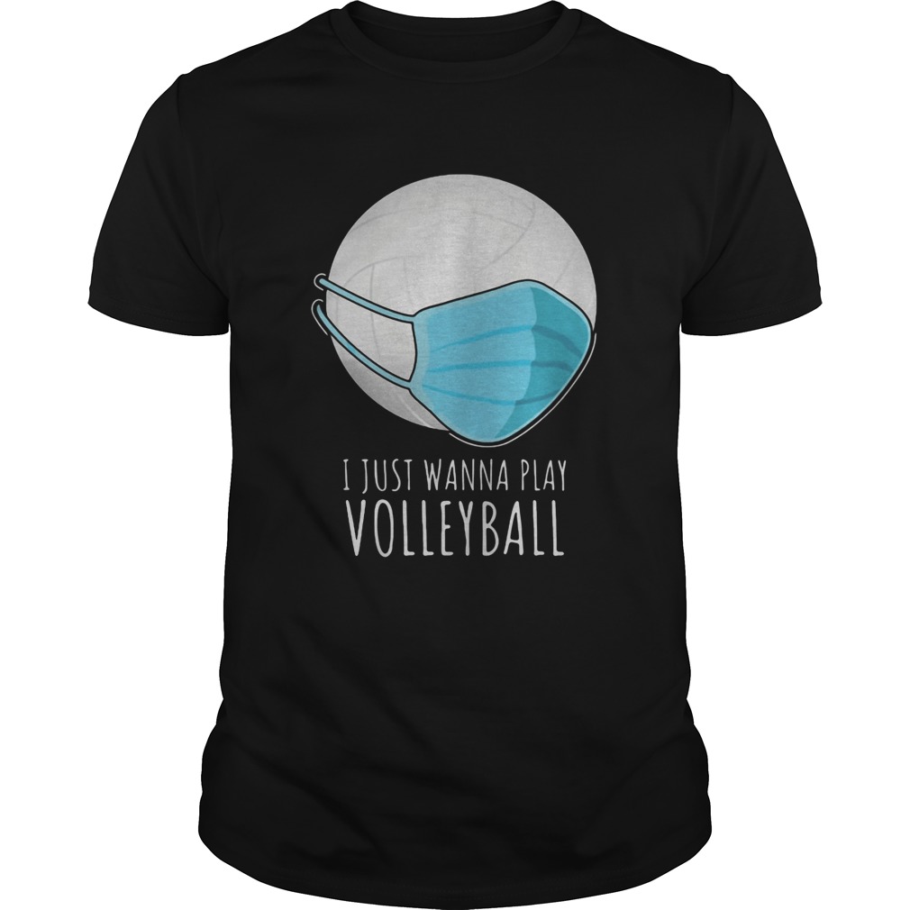 I just wanna play volleyball Face Mask shirt