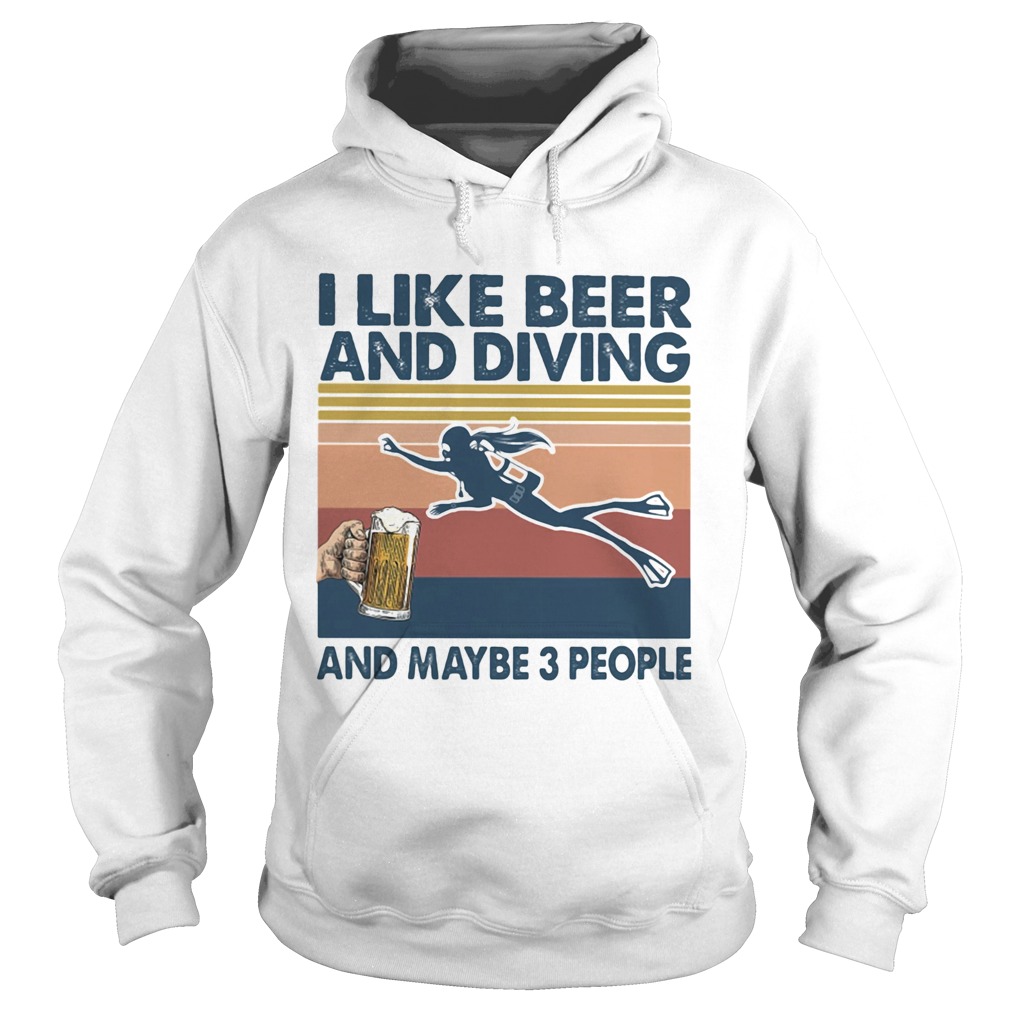 I like beer and diving and maybe 3 people Vintage retro  Hoodie