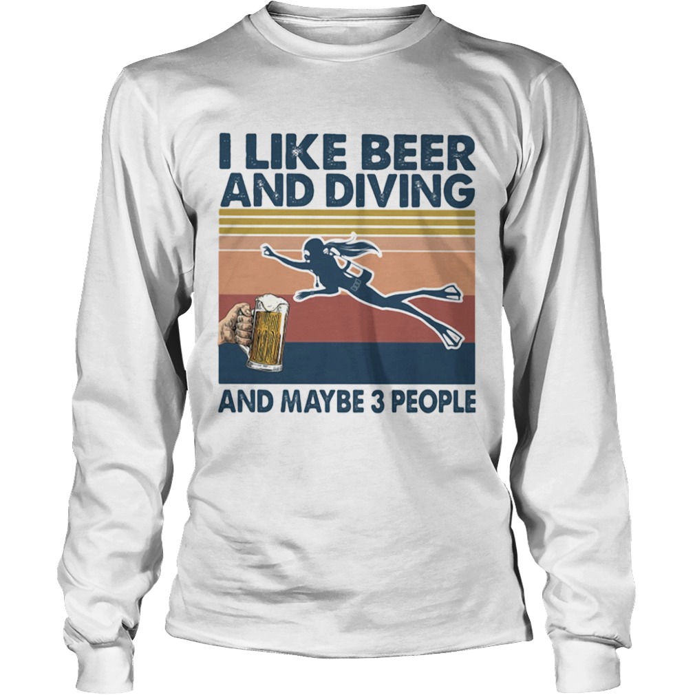 I like beer and diving and maybe 3 people Vintage retro  Long Sleeve