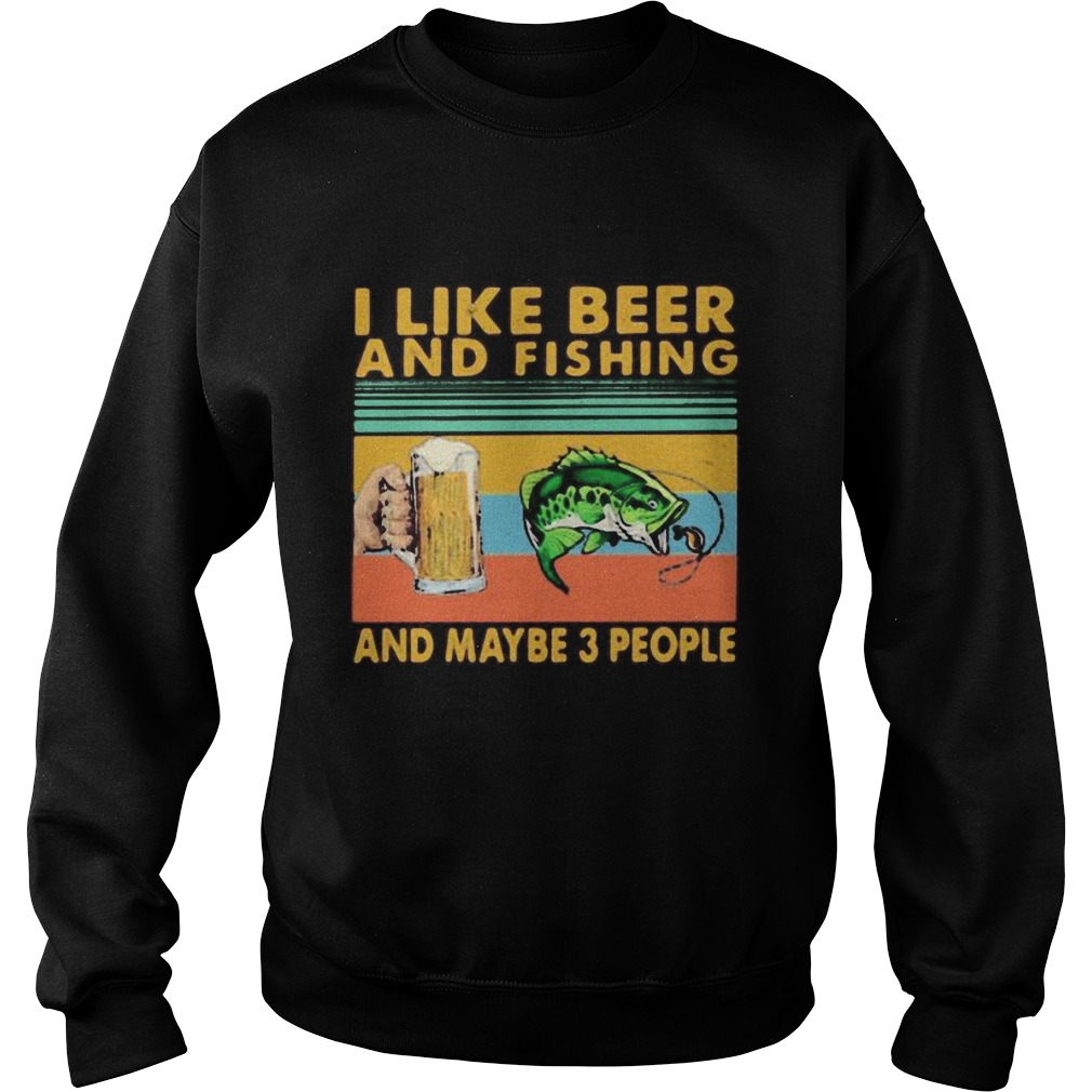 I like beer and fishing and maybe 3 people vintage retro white  Sweatshirt