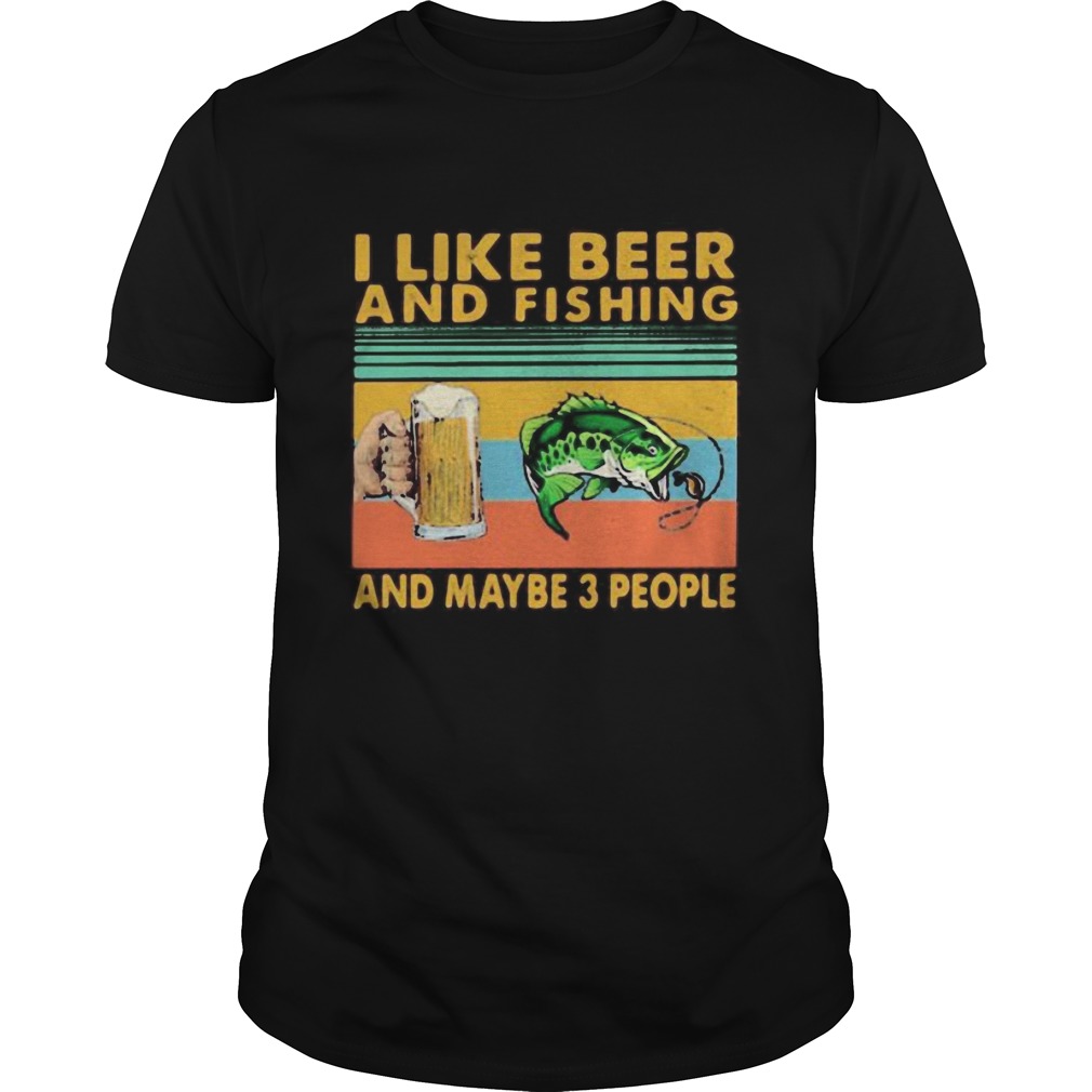 I like beer and fishing and maybe 3 people vintage retro white  Unisex