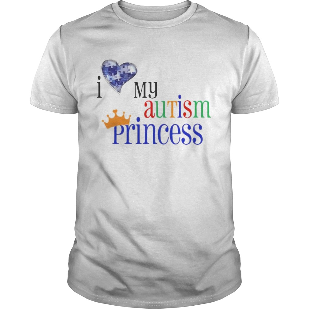 I love my autism princess shirt