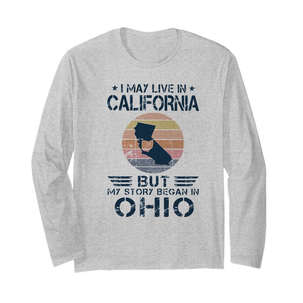 I may live in california but my story began in ohio vintage retro  Long Sleeved T-shirt 