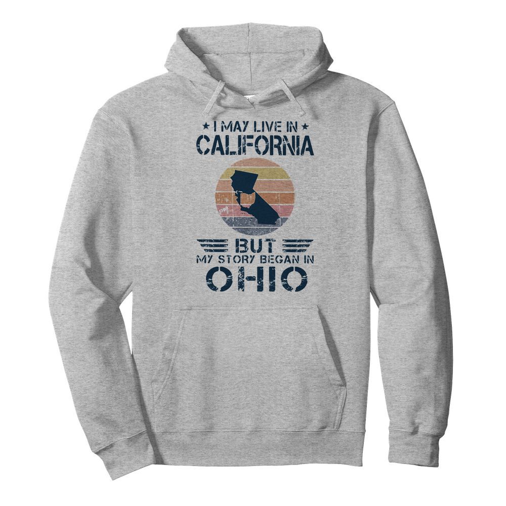 I may live in california but my story began in ohio vintage retro  Unisex Hoodie