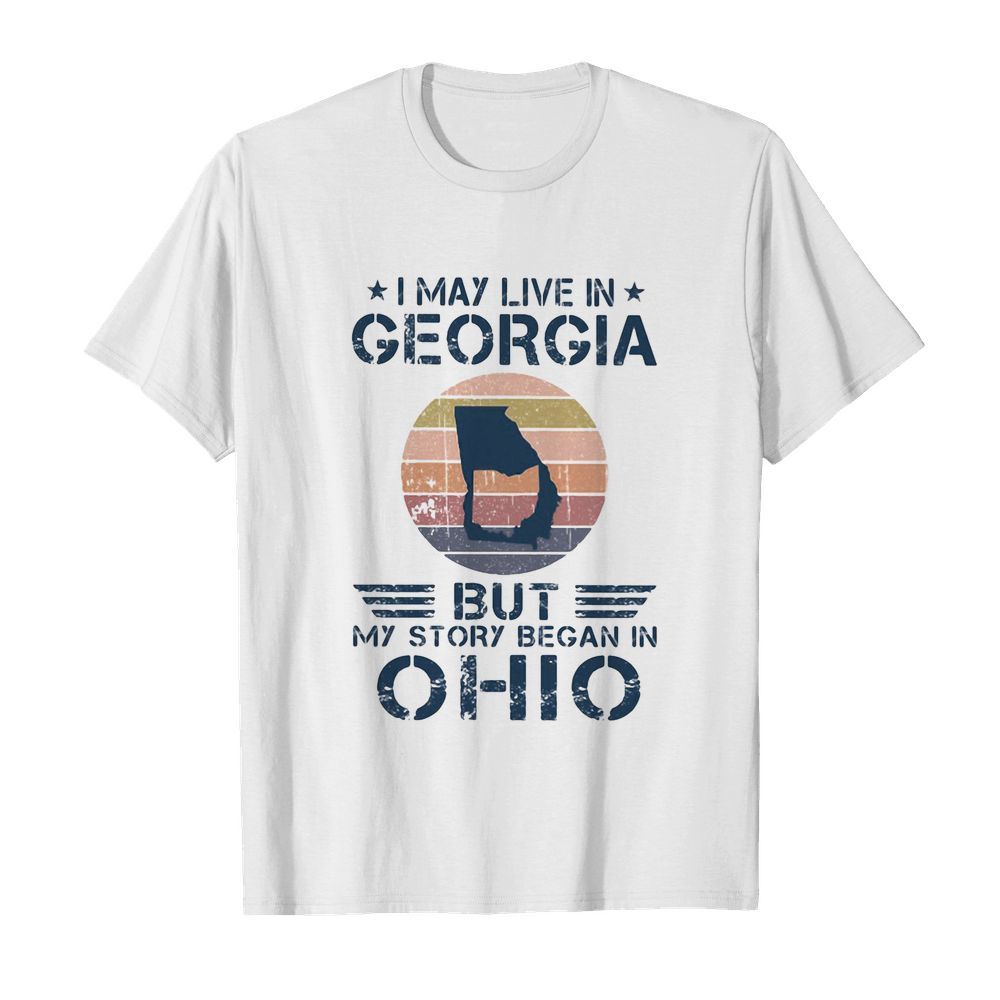 I may live in georgia but my story began in ohio vintage retro shirt