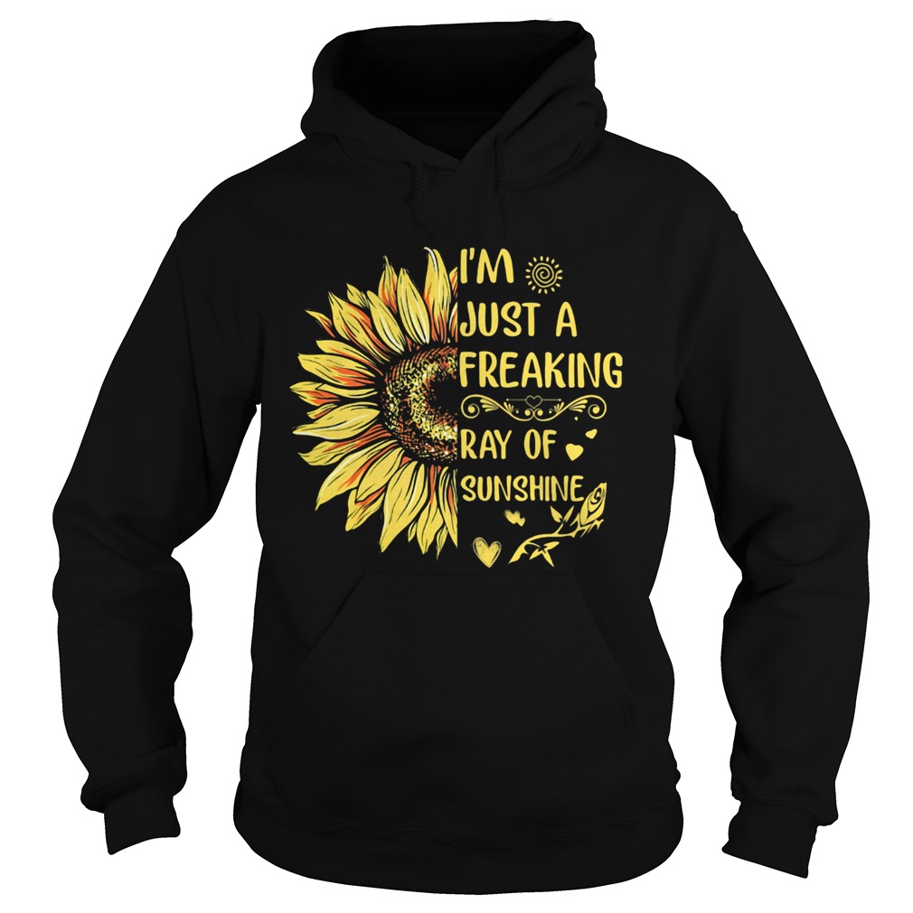 IM JUST A FREAKING RAY OF SUNSHINE SUNFLOWER  Hoodie