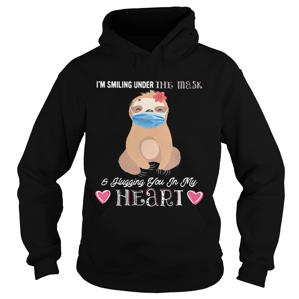 IM SMILING UNDER THE MASK AND FLUGGING YOU IN MY HEART SLOTH  Hoodie