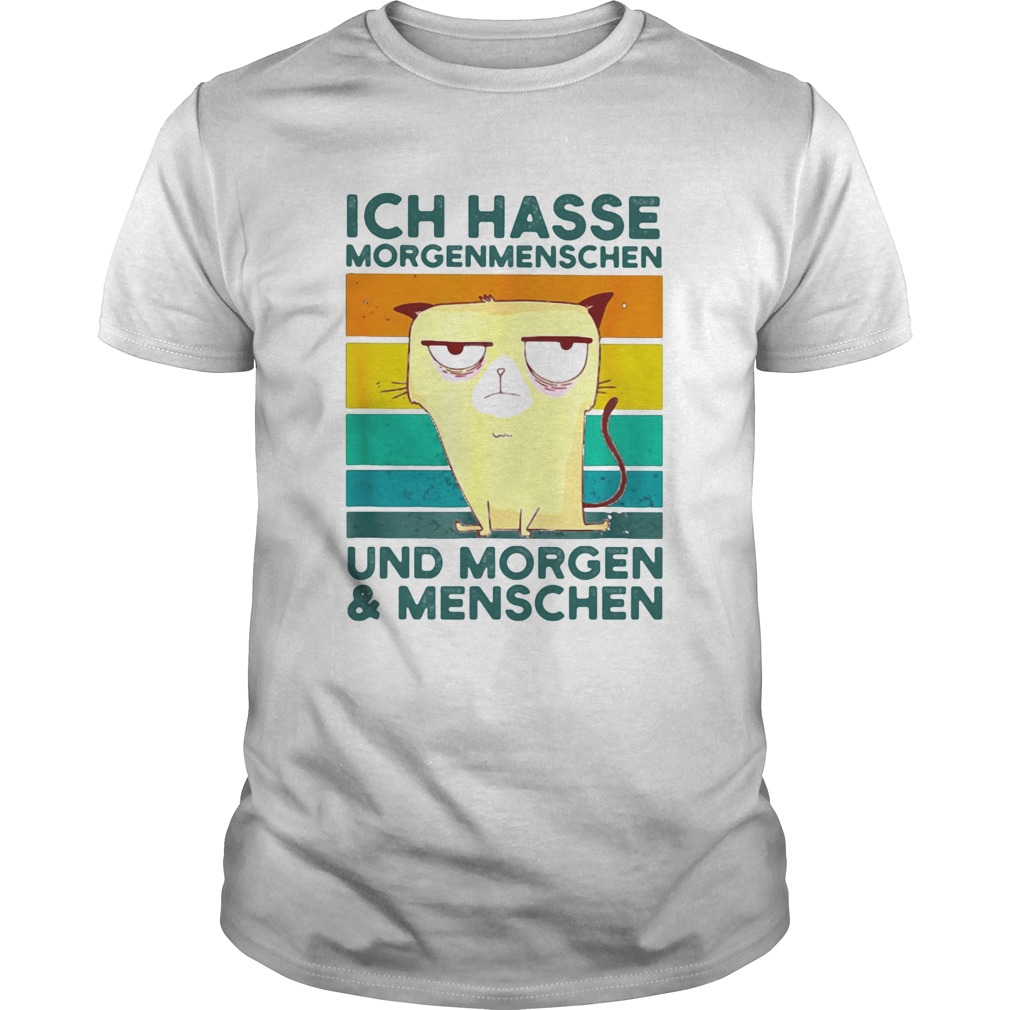 Ich Hasse Morgenmenschen Und Morgen And Menschen Cat Vintage Retro shirt